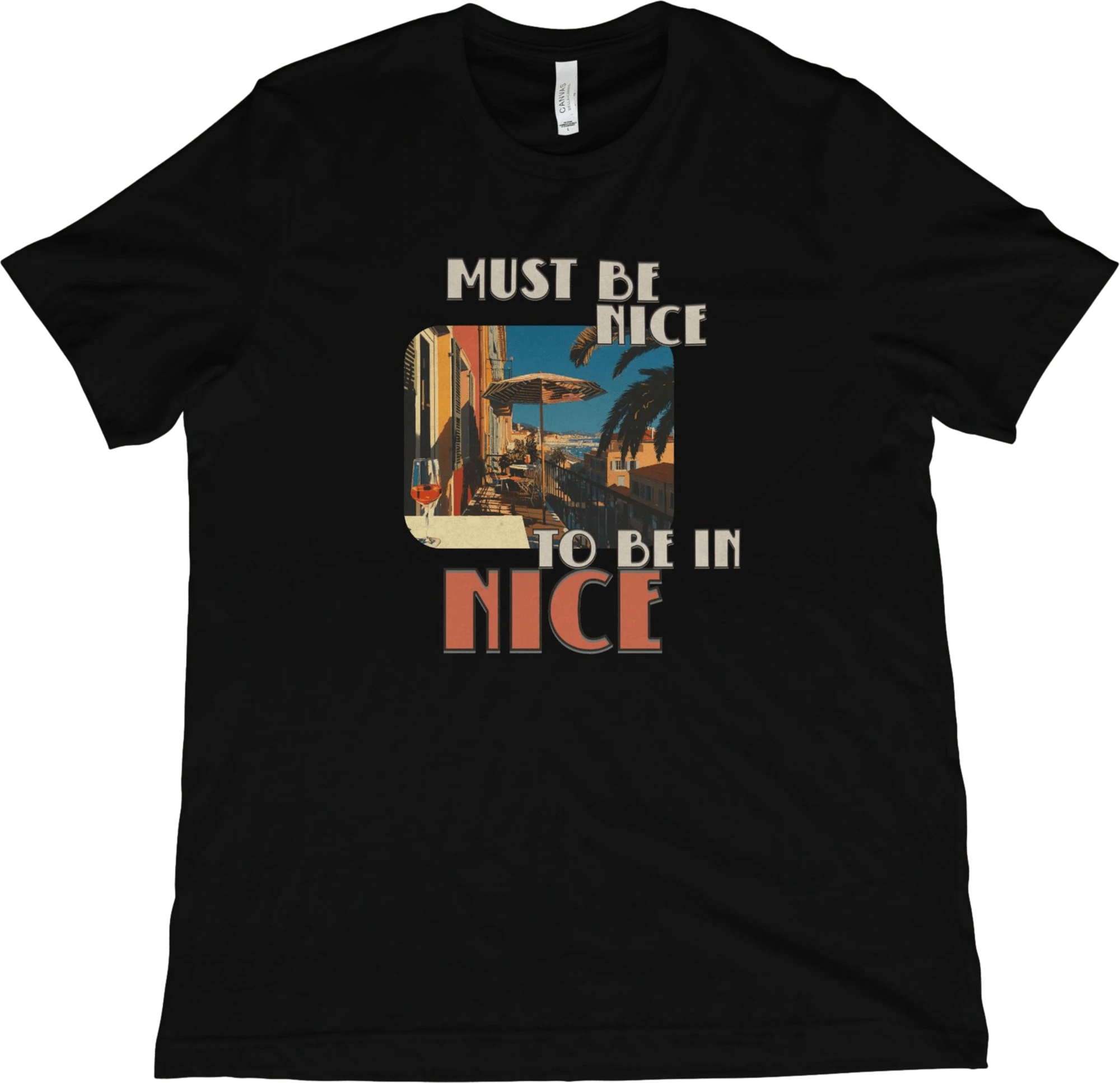T-Shirt Black / XS Must Be Nice To Be In Nice T-Shirt