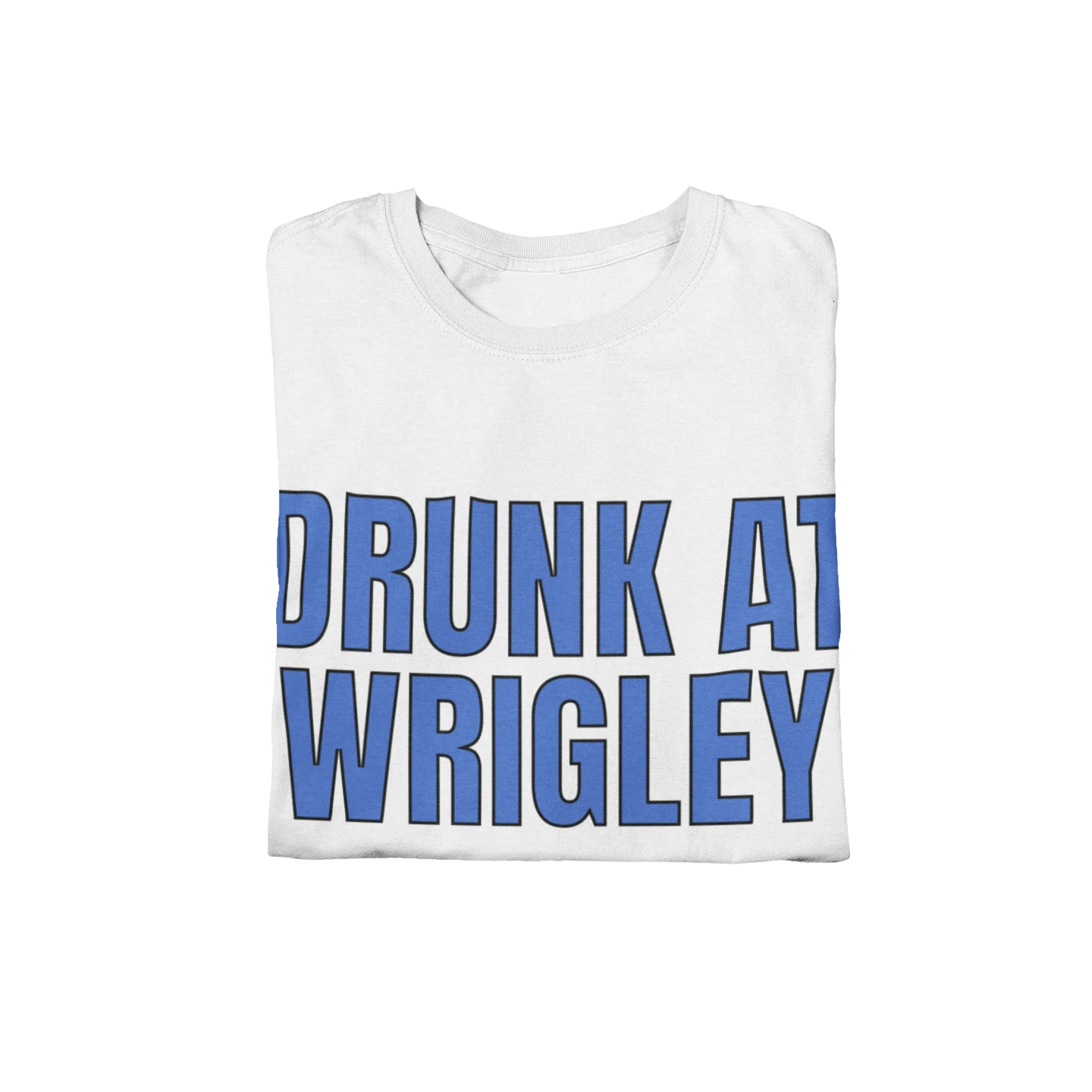 T-Shirt Drunk at Wrigley T-Shirt