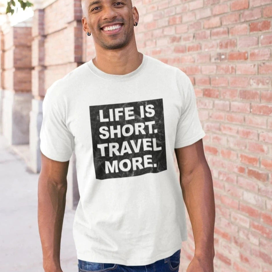 T-Shirt Life is Short. Travel More. T-Shirt