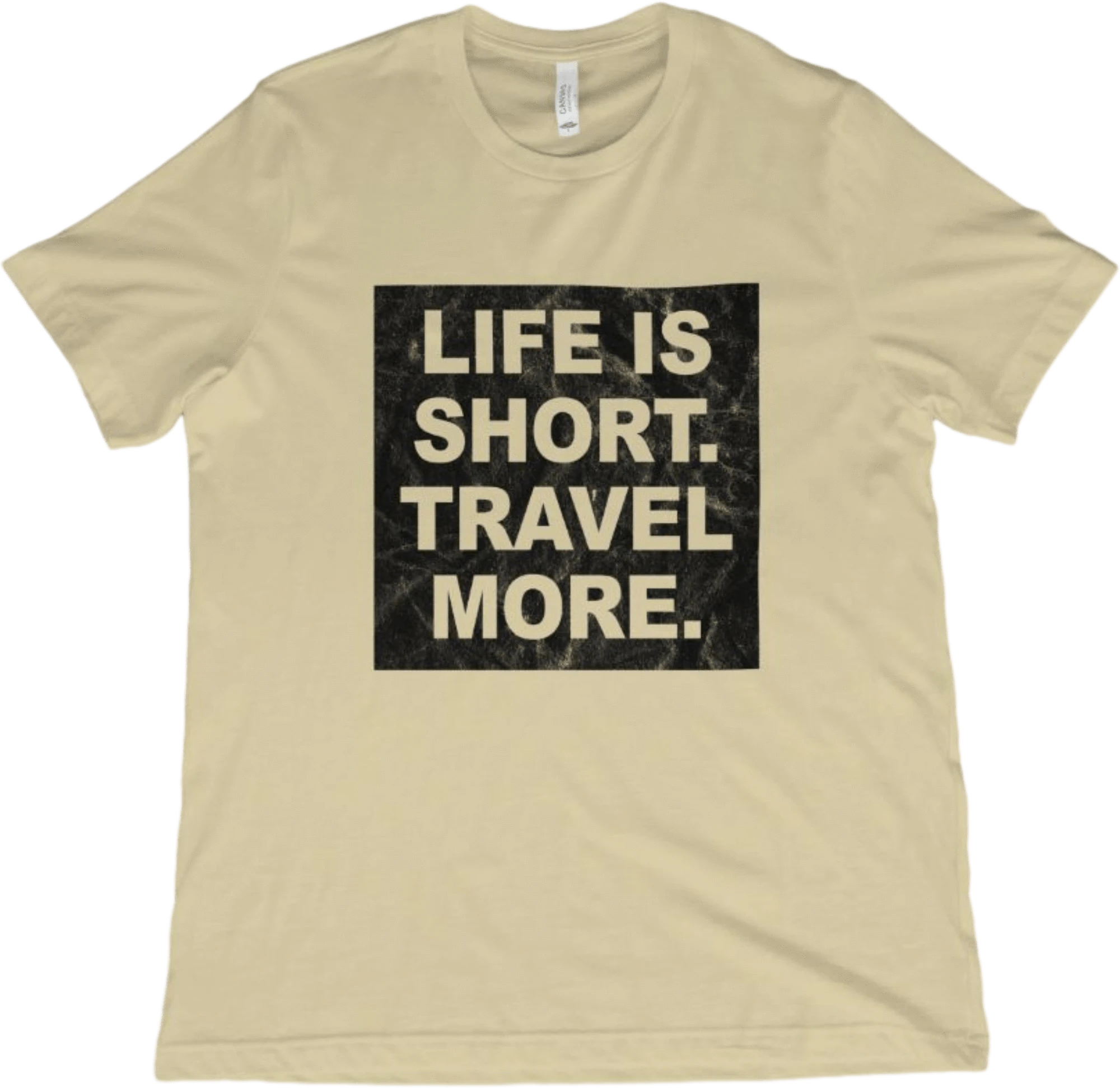 T-Shirt Natural / XS Life is Short. Travel More. T-Shirt