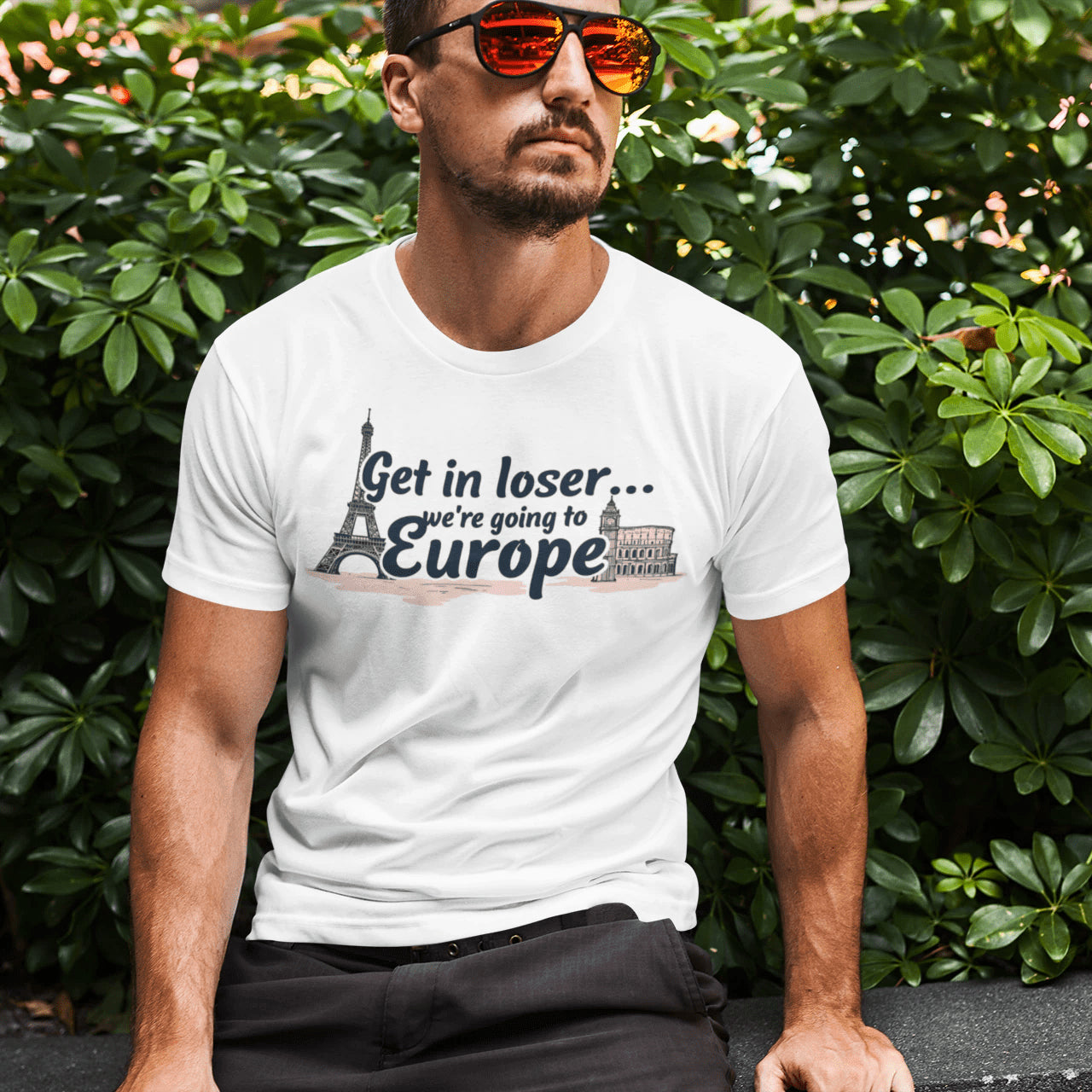 T-Shirt White / XS Get in Loser...We're Going to Europe T-Shirt