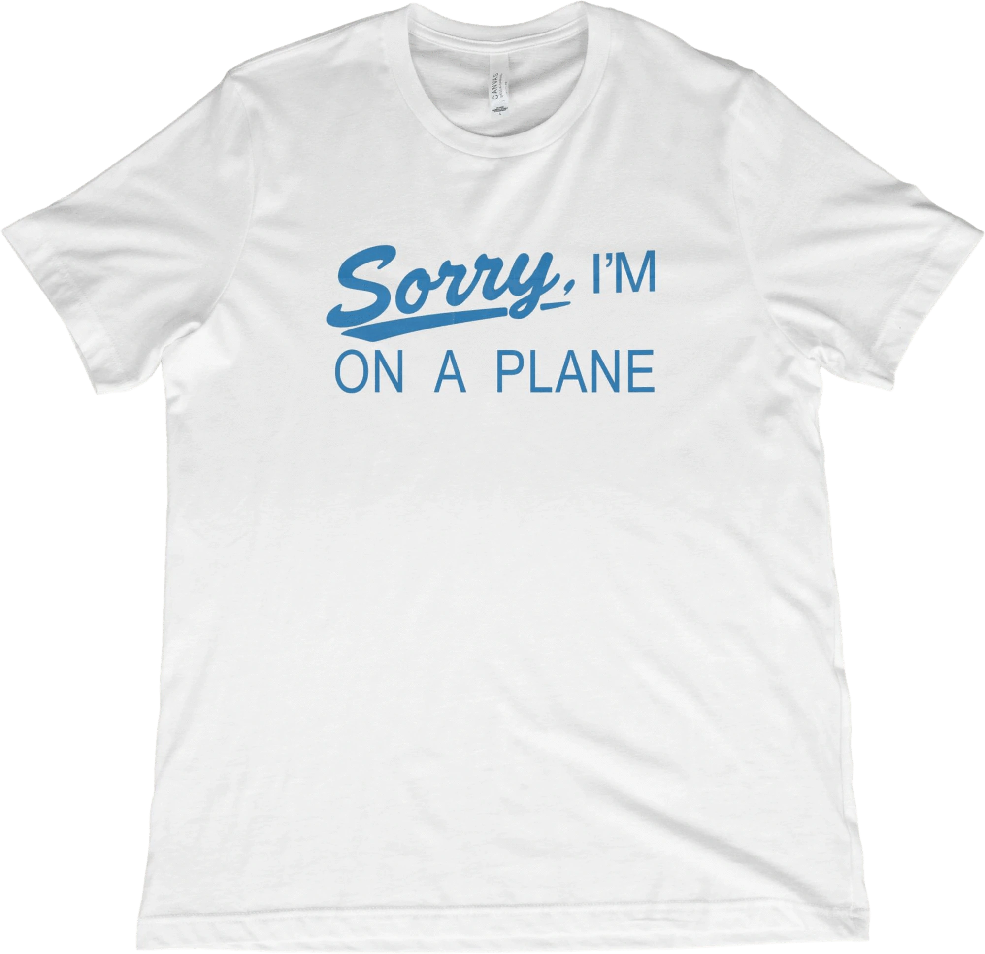 T-Shirt White / XS Sorry, I'm On A Plane T-Shirt