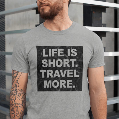 T-Shirt Athletic Heather / XS Life is Short. Travel More. T-Shirt