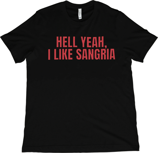T-Shirt Black / XS Hell Yeah, I Like Sangria T-Shirt