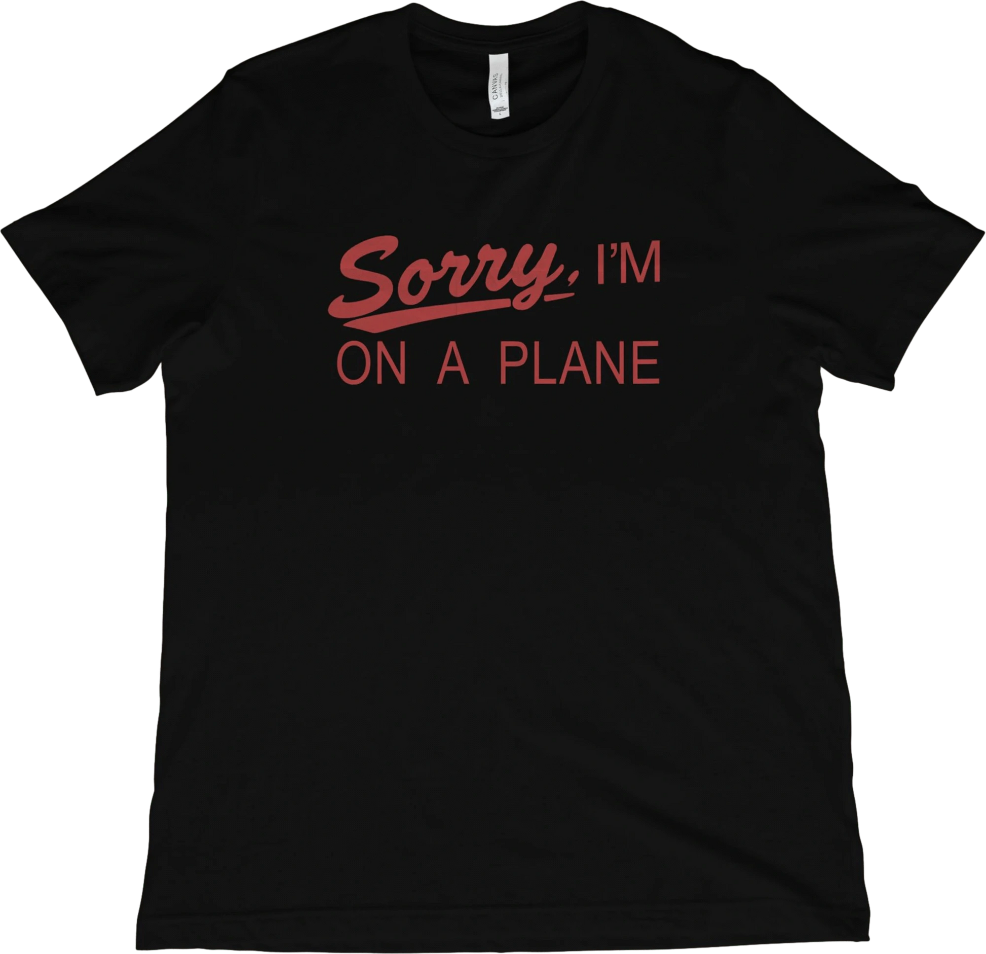 T-Shirt Black / XS Sorry, I'm On A Plane T-Shirt