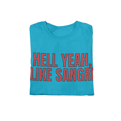 T-Shirt Hell Yeah, I Like Sangria T-Shirt