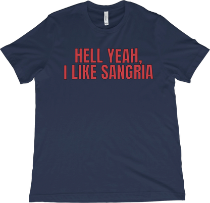 T-Shirt Navy / XS Hell Yeah, I Like Sangria T-Shirt