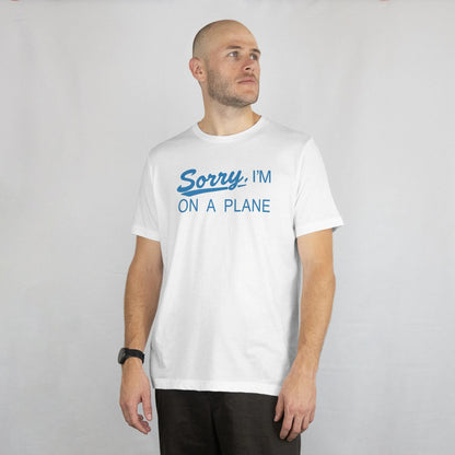 T-Shirt Sorry, I'm On A Plane T-Shirt