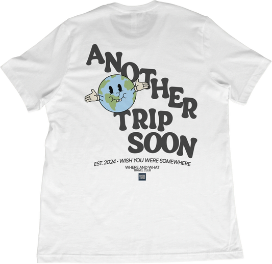 T-Shirt White / XS Another Trip Soon T-Shirt